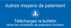 Autres moyens de paiement. télécharger le bulletin selon modalités de paiement choisies