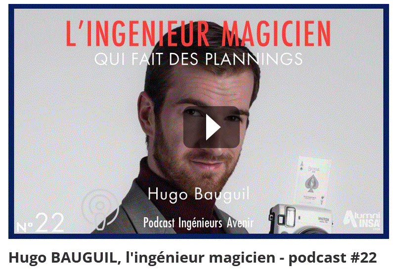 Hugo BAUGUIL, l’ingénieur magicien – podcast #22 Alumni INSA Lyon